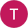 T R